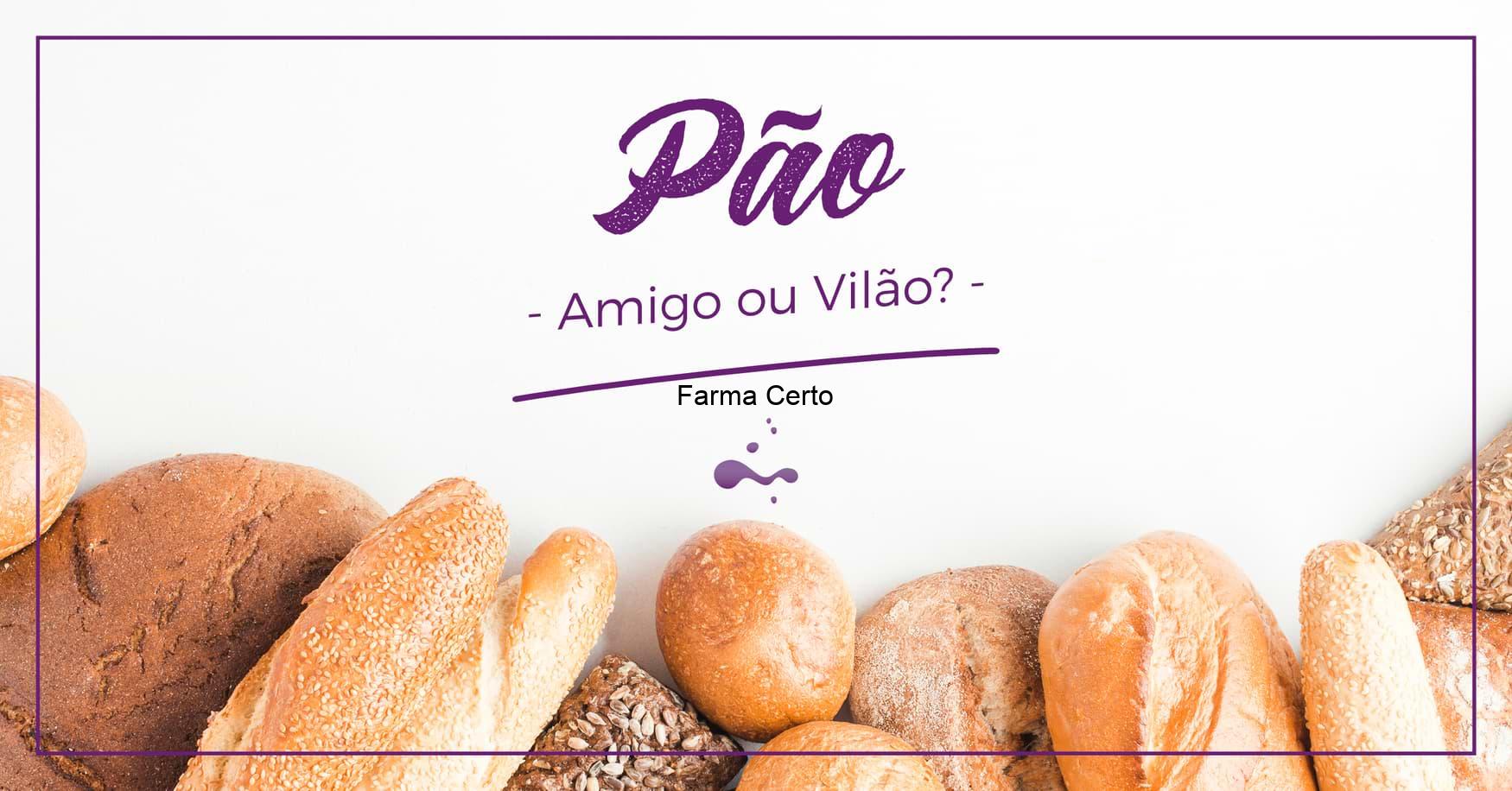 O pão é considerado aliado ou vilão?